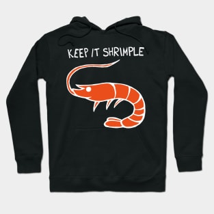 Keep It Shrimple / Simple Shrimp (White) Hoodie